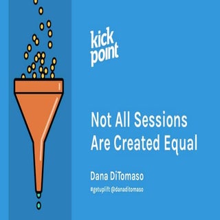 Not All Sessions are Created Equal ...