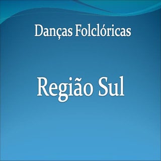 Danças folclóricas região sul