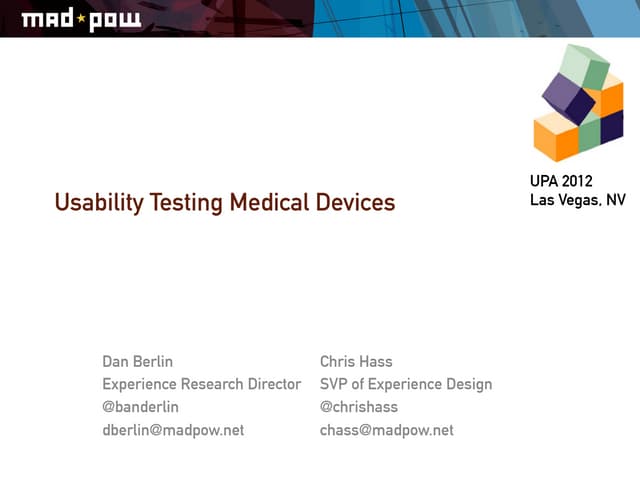 Usability Testing Medical Devices - UPA International 2012.-Chris Hass and Da...