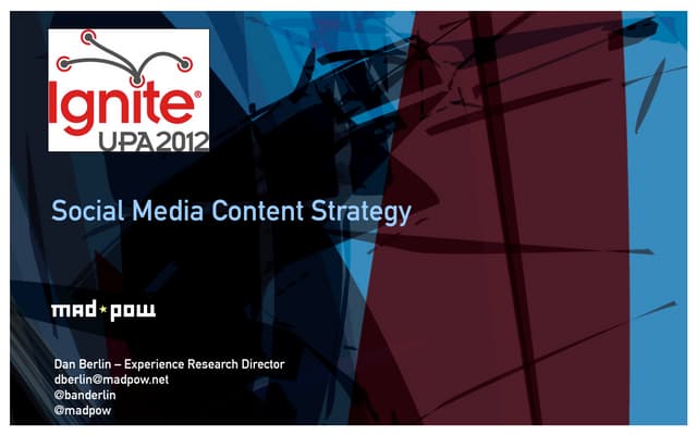 Social Media Content Strateg- Dan Berlin - UPA International 2012 