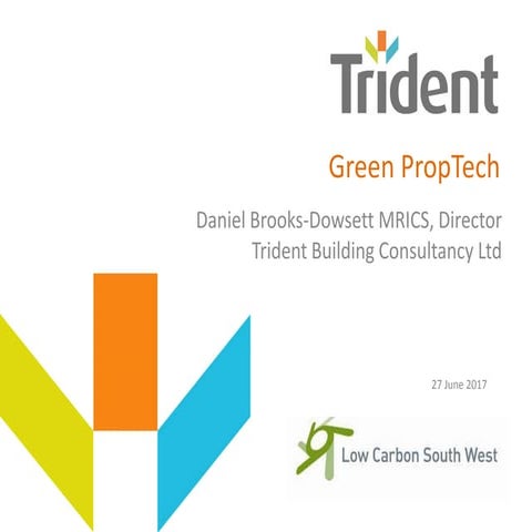 Dan brooks dowsett trident bc green prop tech lcbb 27 june 2017