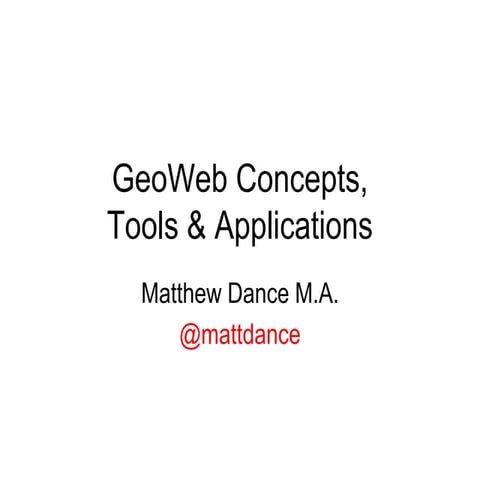 GeoWeb Concepts, Tools and Applications