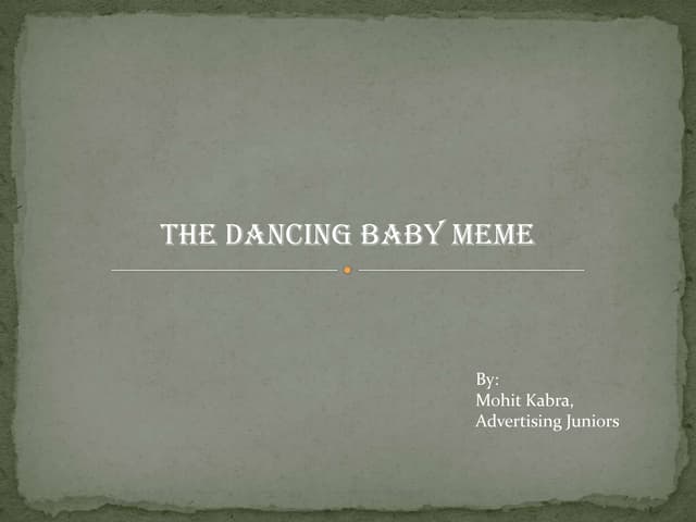 Dancing baby meme | PPT