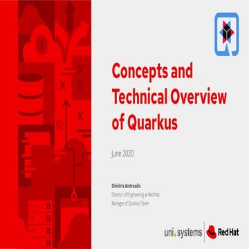 D. Andreadis, Red Hat: Concepts and technical overview of Quarkus