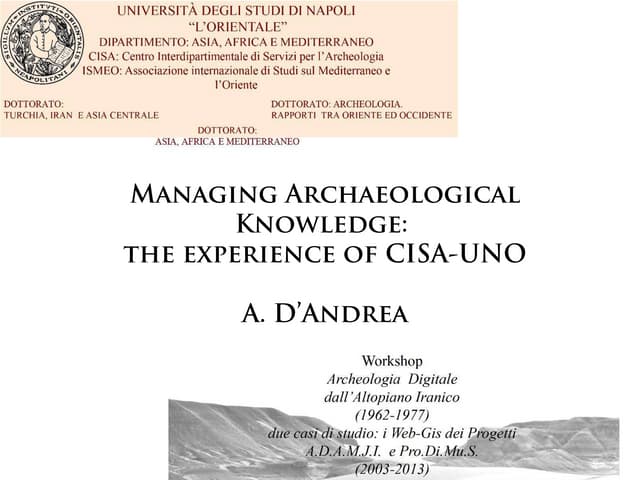 Managing archaeological knowledge.  The experience of CISA-UNO. Andrea D'Andrea