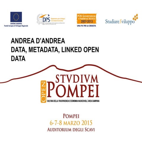 Andrea D'Andrea - Data, Metadata, Linked Open Data in archeologia
