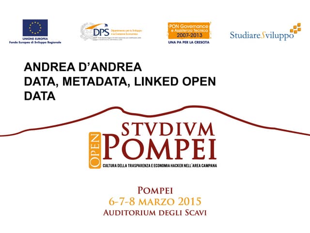 Andrea D'Andrea - Data, Metadata, Linked Open Data in archeologia