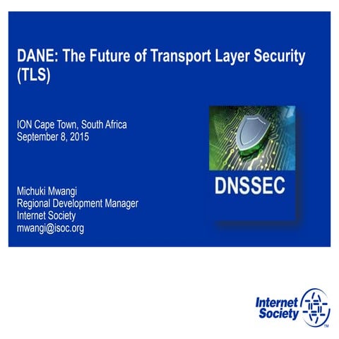 ION Cape Town - DANE: The Future of Transport Layer Security (TLS)