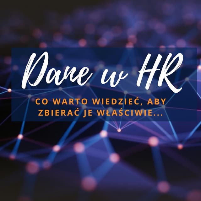 Dane w hr - co warto wiedzieć aby zbierać je właściwie