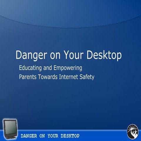 Danger on Your Desktop