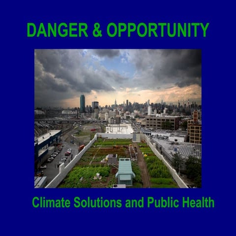 Danger and Opportunity:  Climate Solutions and Public Health  Boston Version