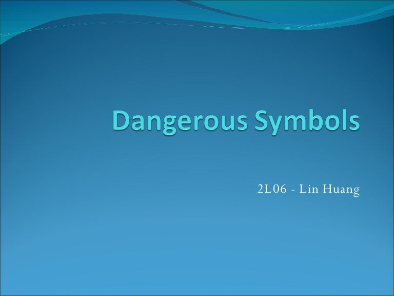 Dangerous Symbols