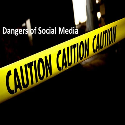 Dangers to social media