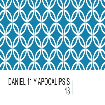 Daniel 11 y apocalipsis 13
