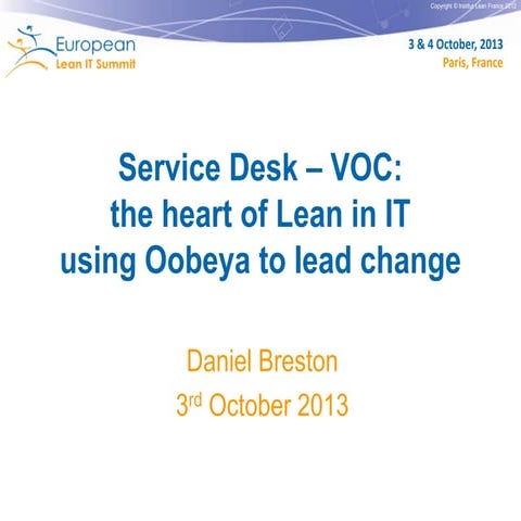 Service Desk – VOC: the heart of Lean in IT using Oobeya to lead change by Da...