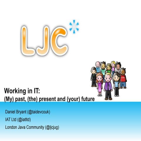 KCL 2014 "Working in IT: (my) past, (the) present and (your) future"