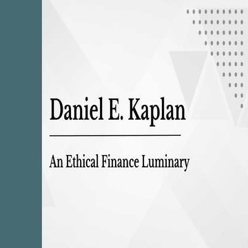 Daniel E. Kaplan - An Ethical Finance Luminary | PDF
