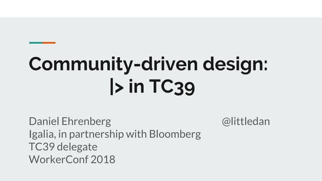 Community-driven Language Design at TC39 on the JavaScript Pipeline Operator ...