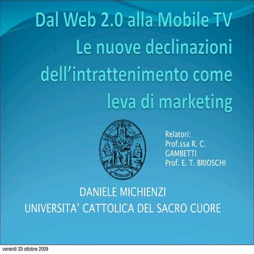 Daniele Michienzi - Dal Web 2.0 alla Mobile TV - Tesicamp