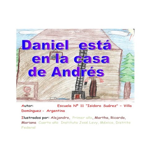 Daniel esta en la casa de andres