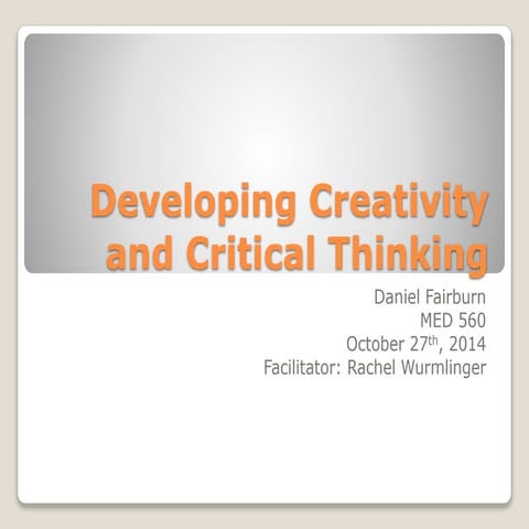 Developing Creativity and Critical Thinking