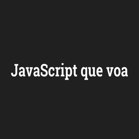 Daniel Filho: JavaScript Que Voa