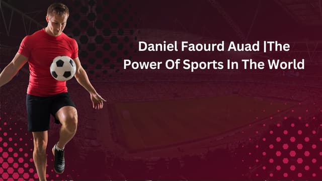 Daniel Fouard Auad The Power Of Sports In The World.pdf Daniel Fouard Auad The Power Of Sports In The World.pdf