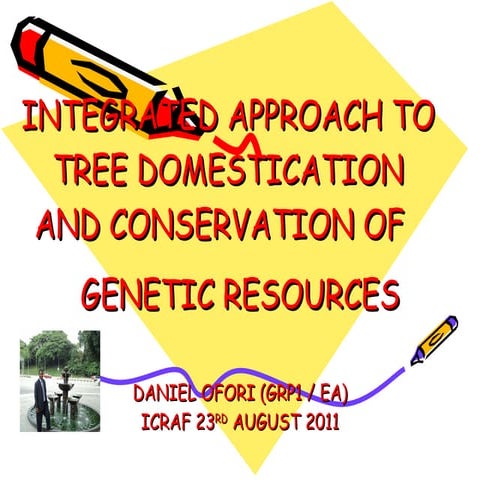 integrated approach to tree domestication and conservation of genetic ...