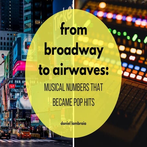 From Broadway to Airwaves: Musical Numbers That Became Pop Hits