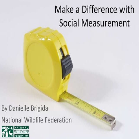 Make a Difference with Social Measurement