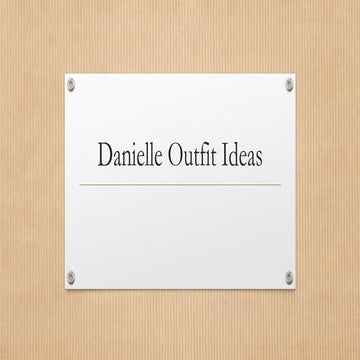 Danielle outfit ideas