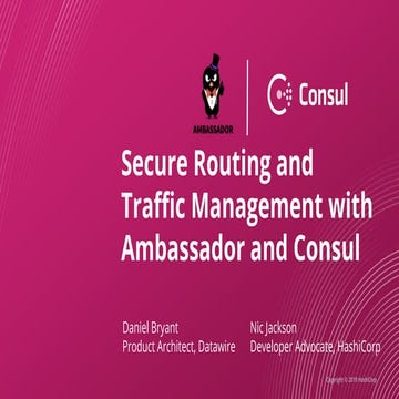 HashiCorp 2019: "Secure Routing and Traffic Management with Ambassador and Co...