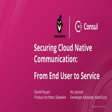 KubeCon EU 2019 "Securing Cloud Native Communication: From End User to Service"
