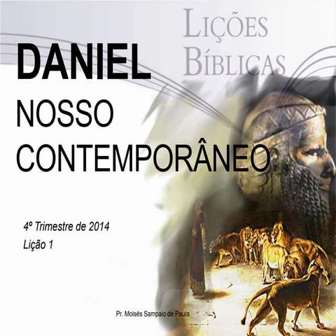 Daniel nosso contemporaneo