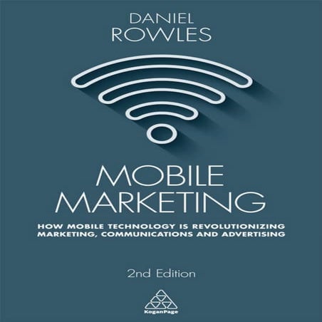 Daniel rowles   mobile marketing  how mobile technology is revolutionizing ma...