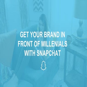 How to Get Your Brand in Front of Millennials with Snapchat