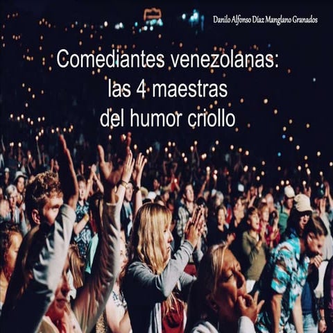 Danilo Alfonso Díaz Manglano Granados - Comediantes venezolanas: las 4 maestr...