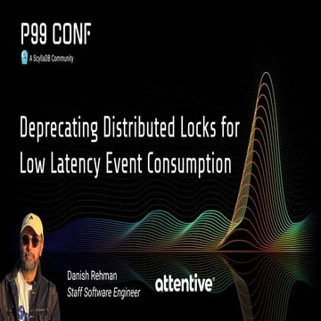 Deprecating Distributed Locks for Low Latency Event Consumption by Danish Rehman