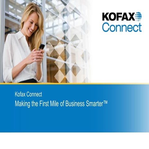 Kofax Connect: Making the First Mile of Business Smarter