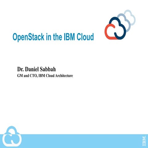 Dr. Daniel Sabbah, IBM - OpenStack in the IBM Cloud, OpenStack Israel 2015