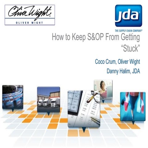 How to Keep S&OP From Getting "Stuck", Oliver Wight, JDA