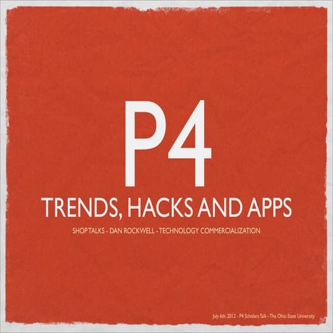 P4 Trends, Hacks and Apps