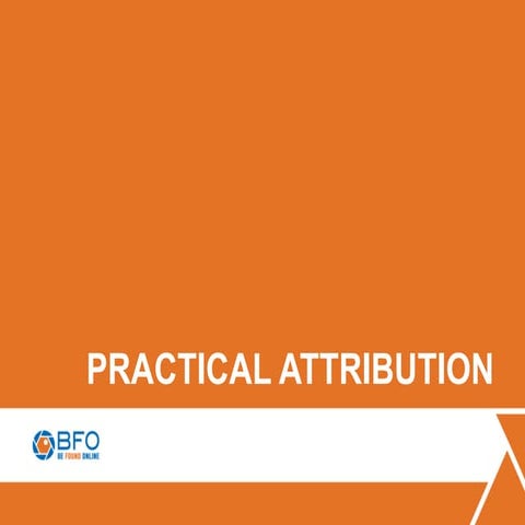 Dan Golden's Internet Summit 2015 Presentation - Practical Attribution