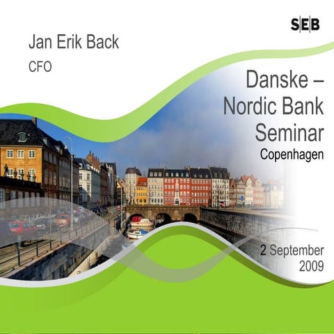 SEB Danske Nordic Bank Seminar Sept 2009