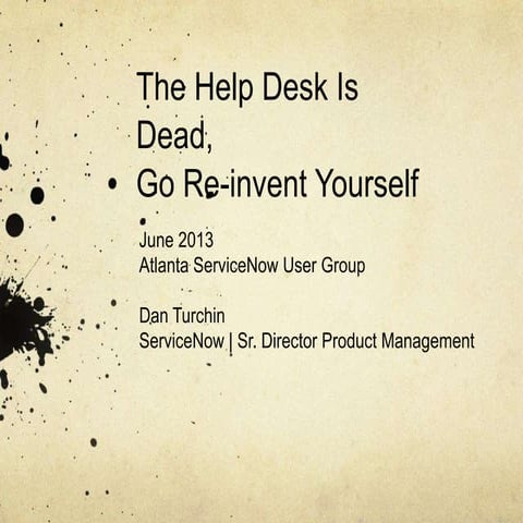 The Help Desk is Dead. Now Go Re-invent Yourself.