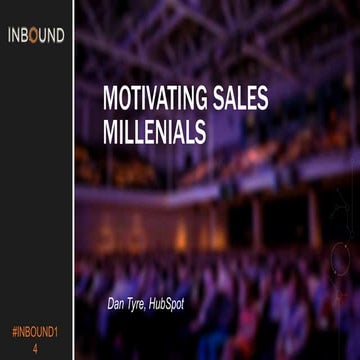 One Squared Presentation: Dan Tyre - Hiring & Motivating Sales Millennials