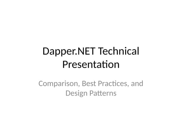 Dapper NET Technical Presentation on best practices