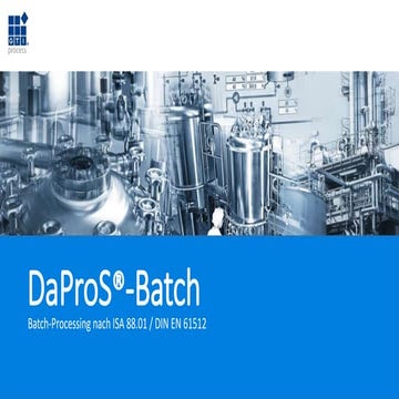 DaProS®-Batch - Batch-Processing nach ISA 88.01 / DIN EN 61512 | PPTX