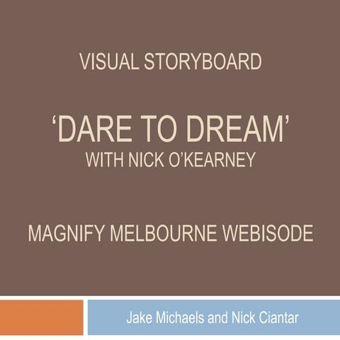 'Dare to dream' - storyboard