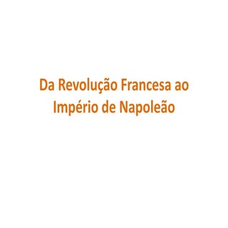 Da Revolução Francesa Ao ImpéRio De...